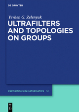 Ultrafilters and Topologies on Groups - Yevhen Zelenyuk