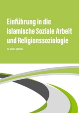 Einf&uuml;hrung in die islamische Soziale Arbeit und Religionssoziologie - Cemil Sahin&ouml;z