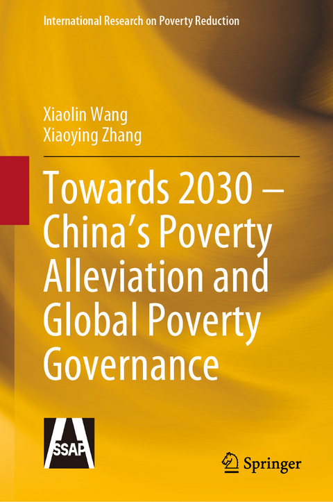 Towards 2030 &ndash; China&rsquo;s Poverty Alleviation and Global Poverty Governance - Xiaolin Wang, Xiaoying Zhang