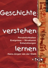 Geschichte verstehen lernen - Hans-J&uuml;rgen van der Gieth