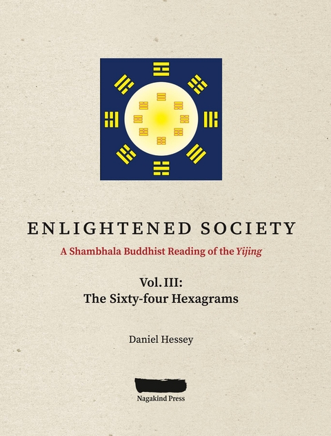 ENLIGHTENED SOCIETY A Shambhala Buddhist Reading of the Yijing - Daniel Hessey