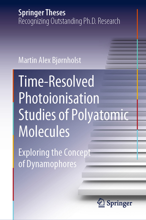 Time-Resolved Photoionisation Studies of Polyatomic Molecules - Martin Alex Bj&oslash;rnholst