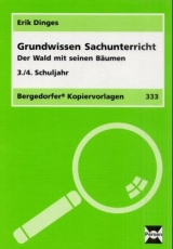Grundwissen Sachunterricht / Der Wald mit seinen B&auml;umen - Erik Dinges, Erich Dinges