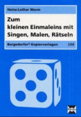 Zum kleinen Einmaleins mit Singen, Malen, R&auml;tseln - Heinz L Worm