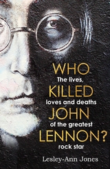 Who Killed John Lennon? - Lesley-Ann Jones