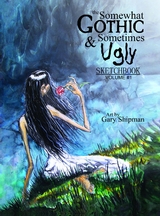 the Somewhat Gothic & Sometimes Ugly Sketchbook