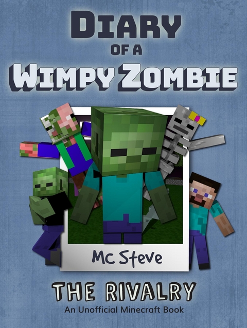 Diary of a Minecraft Wimpy Zombie Book 2 - MC Steve