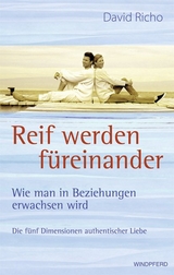 Reif werden füreinander - David Richo