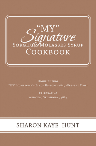 “My” Signature  Sorghum Molasses Syrup Cookbook