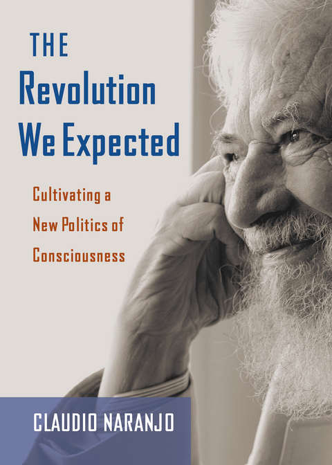 The Revolution We Expected - Claudio Naranjo