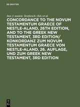 Concordance to the Novum Testamentum Graece of Nestle-Aland, 26th edition, and to the Greek New Testament, 3rd edition/ Konkordanz zum Novum Testamentum Graece von Nestle-Aland, 26. Auflage, und zum Greek New Testament, 3rd edition - 