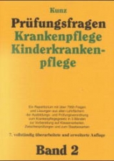Pr&uuml;fungsfragen Krankenpflege - Kinderkrankenpflege. Bd. 2. Multiple-Choice-Fragen. - W. Kunz  u.a.
