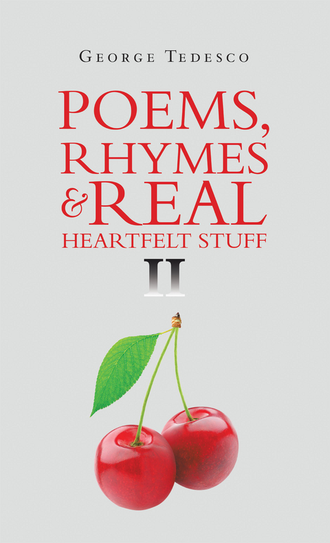 Poems, Rhymes & Real Heartfelt Stuff Ii - George Tedesco