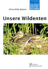 Unsere Wildenten - Alfred W Boback