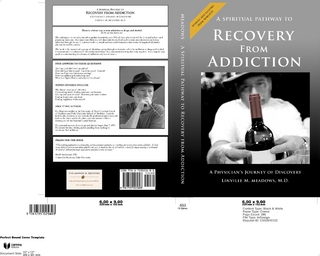 A Spiritual Pathway to Recovery from Addiction, A Physician's Journey of Discovery