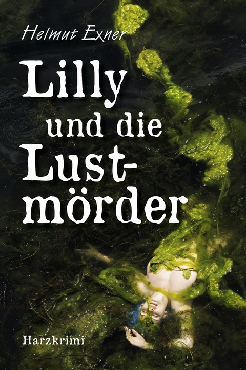 Lilly und die Lustm&ouml;rder - Helmut Exner