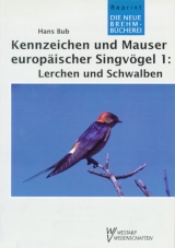 Kennzeichen und Mauser europ&auml;ischer Singv&ouml;gel 1 - Hans Bub