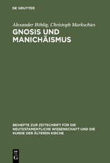 Gnosis und Manich&auml;ismus - Alexander B&ouml;hlig, Christoph Markschies