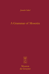 A Grammar of Moset&eacute;n - Jeanette Sakel