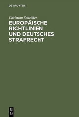 Europ&auml;ische Richtlinien und deutsches Strafrecht - Christian Schr&ouml;der