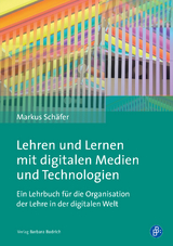 Lehren und Lernen mit digitalen Medien und Technologien - Markus Sch&auml;fer