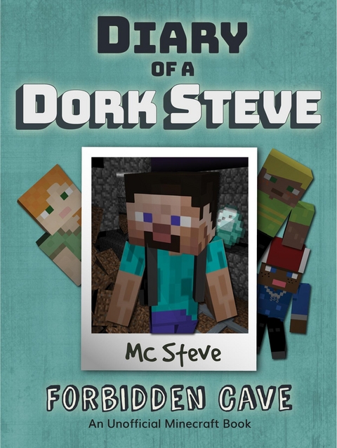 Diary of a Minecraft Dork Steve Book 1 - MC Steve