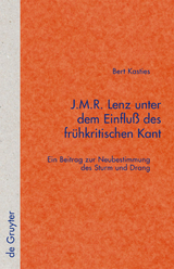J.M.R. Lenz unter dem Einflu&szlig; des fr&uuml;hkritischen Kant - Bert Kasties