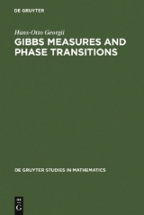 Gibbs Measures and Phase Transitions - Hans-Otto Georgii