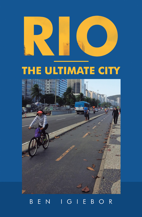 Rio &ndash; the Ultimate City - Ben Igiebor