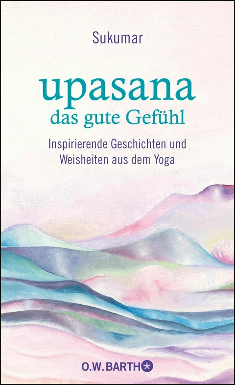 upasana - das gute Gef&uuml;hl -  Sukumar, Eberhard B&auml;rr