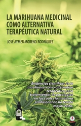 La marihuana medicinal como alternativa terap&eacute;utica natural - Jos&eacute; Aymer Moreno Rodr&iacute;guez