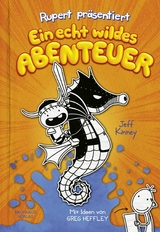Rupert pr&auml;sentiert: Ein echt wildes Abenteuer - Jeff Kinney