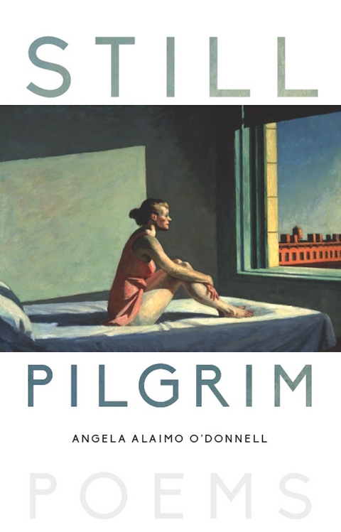 Still Pilgrim - Angela Alaimo O'Donnell