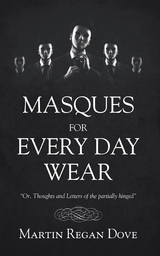 Masques for Every Day Wear - Martin Regan Dove