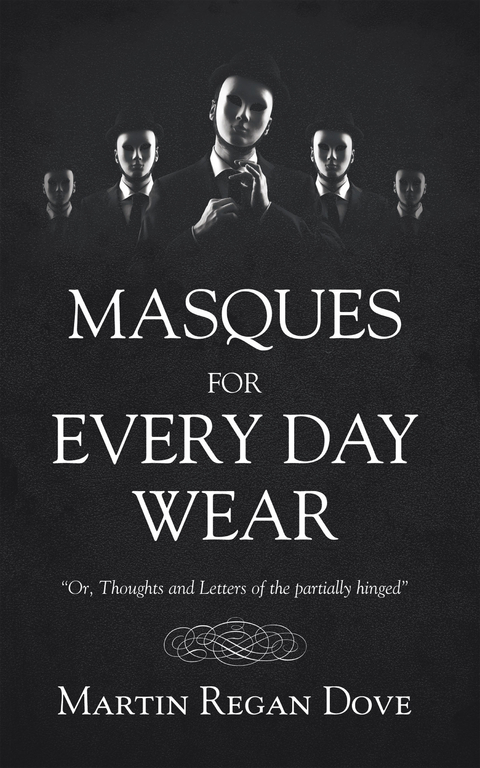 Masques for Every Day Wear - Martin Regan Dove
