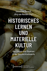 Historisches Lernen und Materielle Kultur - 