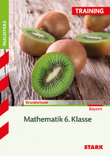 Training Realschule - Mathematik 6. Klasse - Bayern - Dirk M&uuml;ller