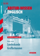 Abitur-Wissen Englisch / Landeskunde Gro&szlig;britannien f&uuml;r G8 - Rainer Jacob