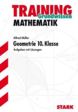 Training Mathematik Mittelstufe / Mittelstufe / Geometrie 10. Klasse - Alfred M&uuml;ller