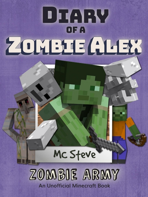 Diary of a Minecraft Zombie Alex Book 2 - MC Steve