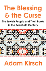 The Blessing and the Curse - Adam Kirsch