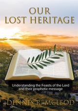 Our Lost Heritage - Dennis R McLeod