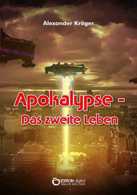Apokalypse &ndash; Das zweite Leben - Alexander Kr&ouml;ger