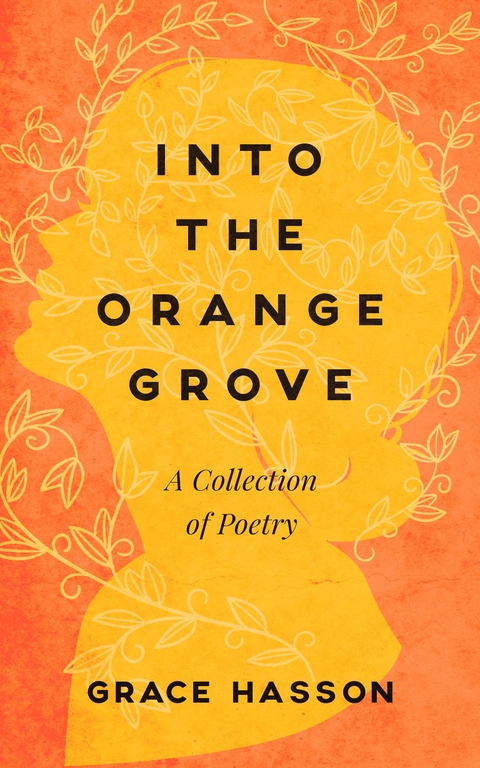 Into the Orange Grove - Grace Hasson