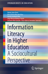 Information Literacy in Higher Education -  Fabiola Cabra-Torres,  Gloria Patricia Marciales Vivas,  Harold Casta&ntilde;eda-Pe&ntilde;a,  Jorge Winston Barbosa-
