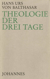 Theologie der drei Tage - Hans Urs von Balthasar