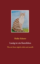 Lustig ist ein Katerleben - Heike Scherer