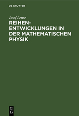 Reihenentwicklungen in der mathematischen Physik - Josef Lense