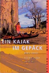 Ein Kajak im Gep&auml;ck - Maria Coffey