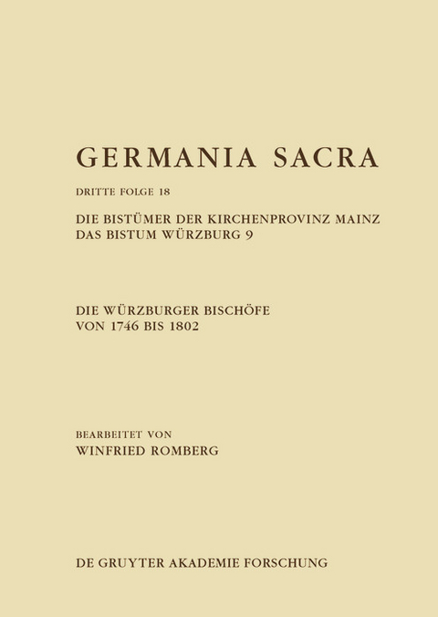 Die W&uuml;rzburger Bisch&ouml;fe von 1746 bis 1802. Die Bist&uuml;mer der Kirchenprovinz Mainz. Das Bistum W&uuml;rzburg 9 - Winfried Romberg